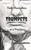 Trumpets : Poetic Observations On A Presidency