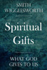 Spiritual Gifts : What God Gives To Us