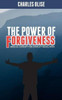 The Power Of Forgiveness : Biblical Concept For Conflict Resolutions
