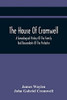 The House Of Cromwell: A Genealogical History Of The Family And Descendants Of The Protector