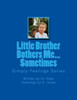 Little Brother Bothers Me...Sometimes : An Interactive Behavioral Coloring Book
