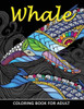 Whale Coloring Book For Adults : Unique Coloring Book Easy, Fun, Beautiful Coloring Pages For Adults And Grown-Up