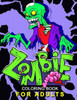 Zombie Coloring Book For Adults : Stress-Relief Coloring Book For Grown-Ups, Men, Women