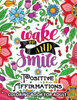 Positive Affirmations Coloring Books : Inspiration ,Motivation And Good Vibes Quotes To Color