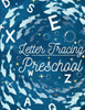 Letter Tracing Preschool : Printing Practice Workbook, Handwriting Practice For Kids Ages 3-5, Boys, Girls, Kindergarten, Tracing Workbook (Handwriting Workbook)