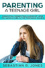 Parenting A Teenage Girl : Essential Parenting Guide Of How To Handle Girl?S Top Teenage Issues