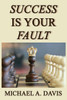 Success Is Your Fault