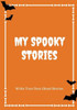 My Spooky Stories : Write Your Own Ghost Stories, 100 Pages, Pumpkin Orange