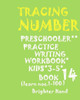 Tracing Number : *Preschoolers Practice*Writing Workbook, Kids*Ages 3-5*: Tracing Number: *Preschoolers Practice*Writing Workbook*For*Kids*Ages 3-5*