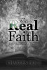 The Real Faith : A Spiritual Classic
