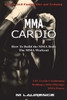Mma Cardio : 6 Week 16:8 Fasting Diet And Training, Ufc Cardio Conditioning, Mma Fitness, How To Build The Mma Body, Building A Mma Physique, The Mma Workout