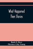 What Happened Then Stories