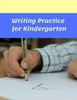 Writing Practice For Kindergarten : A Workbook For Developing Writing Skills