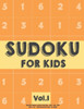 Sudoku For Kids: Sudoku Puzzle Book For Kids (4X4, 6X6, 9X9) Age 6-10 - Sudoku Book Easy To Hard Volume. 1 : Sudoku For Kids