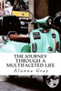 The Journey Through A Multifaceted Life