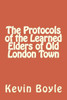 The Protocols Of The Learned Elders Of Old London Town