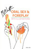 Oral Sex And Foreplay With Illustrations : A Step By Step Guide To Achieve Sensational Orgasms, By Fingering, Oral, Anal Play And Other Techniques To Spice Up Your Sex Life, With Illustrations