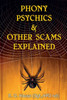 Phony Psychics And Other Scams Explained