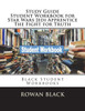 Study Guide Student Workbook For Star Wars Jedi Apprentice The Fight For Truth : Black Student Workbooks