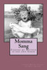 Momma Sang : Finding My Mother In Her Own Words
