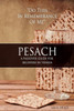 Pesach : A Passover Guide For Believers In Yeshua