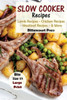Slow Cooker Recipes - Bite Size : Lamb Recipes - Chicken Recipes - Meatloaf Recipes & More