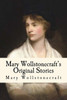 Mary Wollstonecraft'S Original Stories : Illustrated