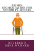 Prison Segmentation For Senior Prisoners