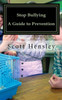 Stop Bullying : A Guide For Prevention