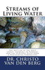 Streams Of Living Water : The Baptism In The Holy Spirit, Speaking In Tongues And The Spiritual Gifts From A Pentecostal Perspective