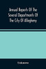 Annual Reports Of The Several Departments Of The City Of Allegheny, With Acts Of Assembly And Ordinances For The Year Ending December 31, 1870