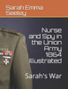Nurse And Spy In The Union Army 1864 Illustrated : Sarah'S War