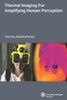 Thermal Imaging For Amplifying Human Perception