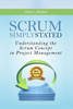 Scrum : Simply Stated: Understanding The Scrum Concept In Project Management
