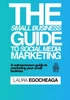 The Small Business Guide To Social Media Marketing : A Entrepreneurs Guide To Marketing Your Small Business