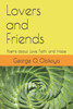 Lovers And Friends : Poems About Love, Faith, And Hope