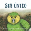 Soy único (Spanish Edition)