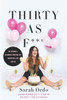 Thirty As F*** : 30 Things I Learned During My Quarter-Life Crisis