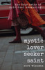 Mystic, Lover, Seeker, Saint : The Four Paths Of Spiritual Awakening