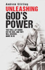Unleashing God'S Power : They Will Lay Hands On The Sick And They Will Recover. Mark 16:18.