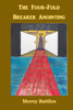 The Four-Fold Breaker Anointing