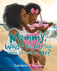 Mommy, What Do You See When You Look At Me? - Paperback