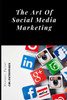 The Art Of Social Media Marketing