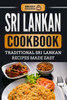Sri Lankan Cookbook : Traditional Sri Lankan Recipes Made Easy