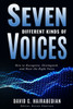 Seven Different Kinds Of Voices : Recognizing, Distinguishing And Obeying The Voice Of God