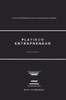 Platinum Entrepreneur : A Gen-Z Entrepreneur'S Guide To Establishing An Empire