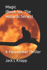 Magic (Book Six, The Wizards Series) : A Paranormal Thriller