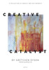 The Creative Catalyst : Weekly Inspiration For Writers & Artists, Part Two