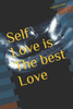Self Love Is The Best Love