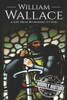 William Wallace : A Life From Beginning To End